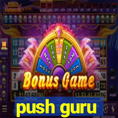 push guru